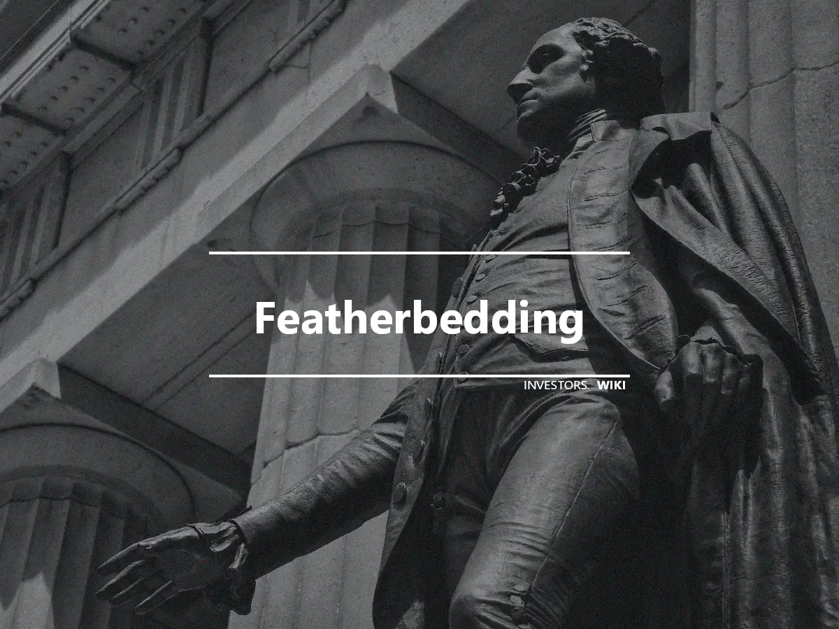 Featherbedding