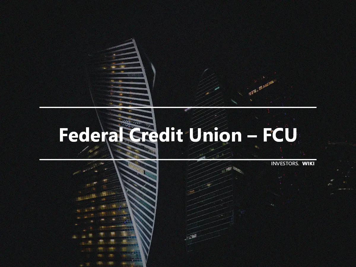 Federal Credit Union – FCU
