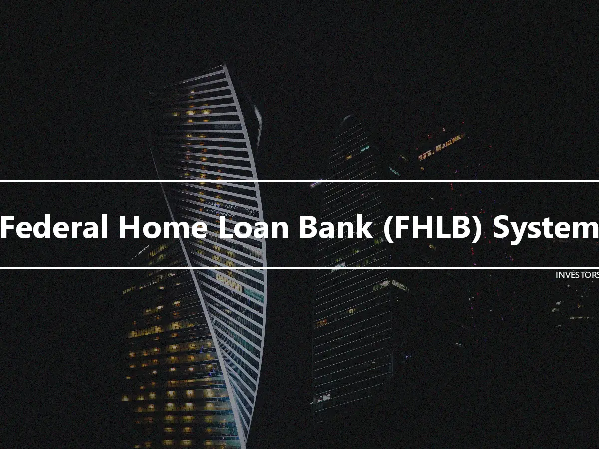 Federal Home Loan Bank (FHLB) System