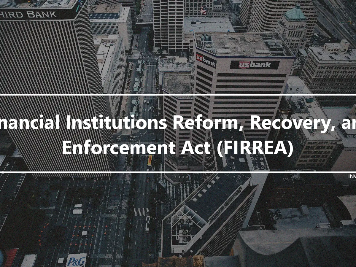 Financial Institutions Reform, Recovery, and Enforcement Act (FIRREA)