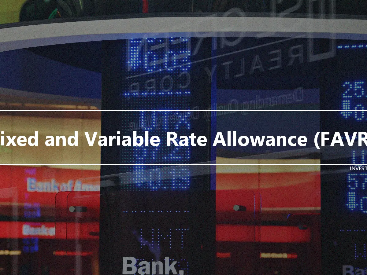 Fixed and Variable Rate Allowance (FAVR)