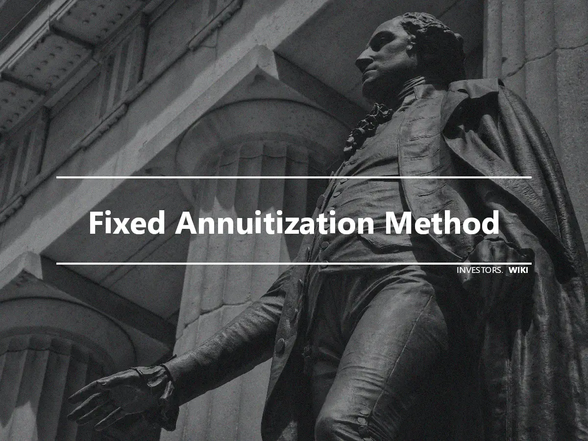 Fixed Annuitization Method