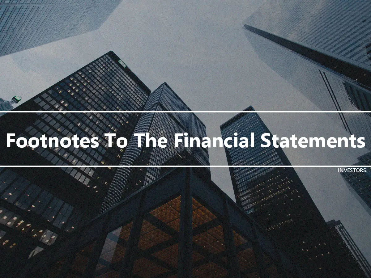 Footnotes To The Financial Statements