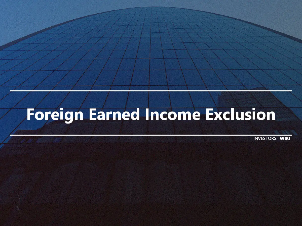 Foreign Earned Income Exclusion