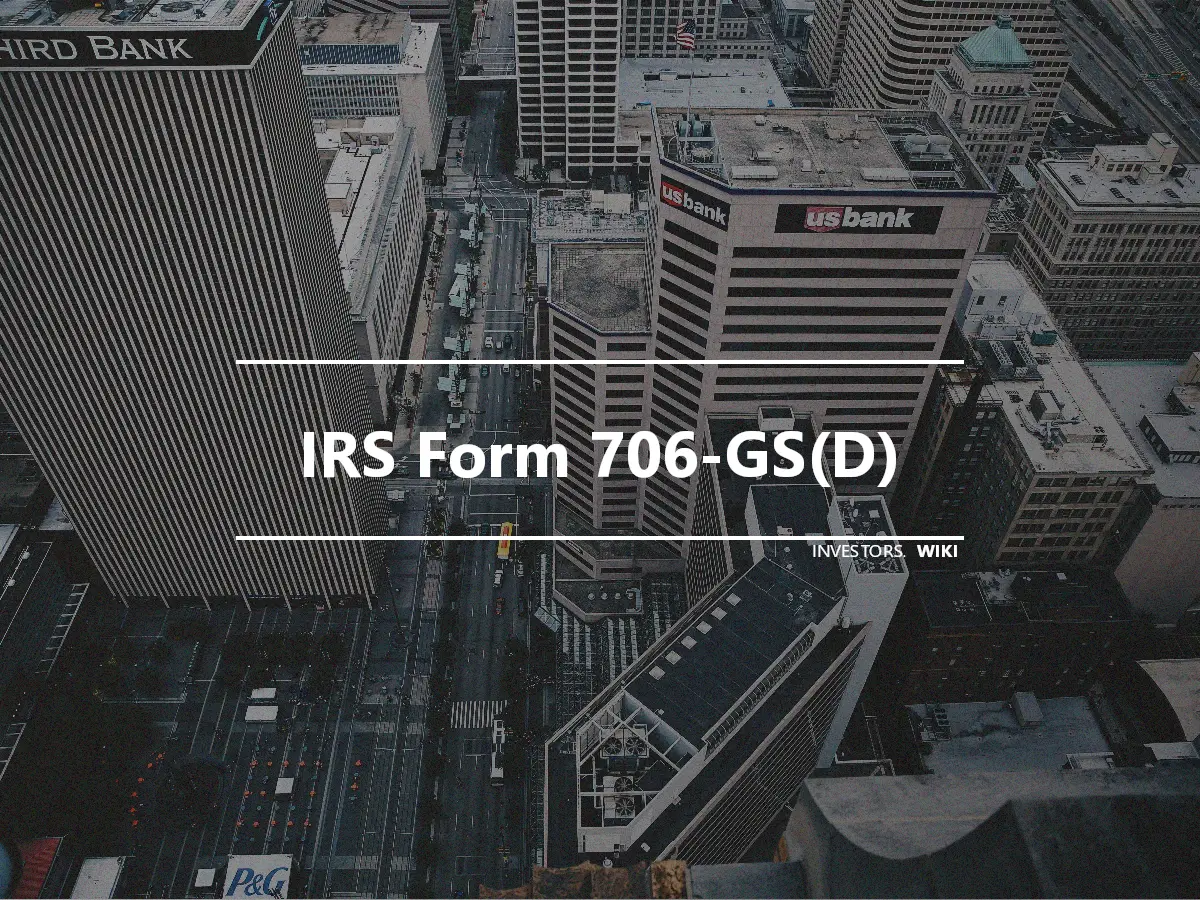 IRS Form 706-GS(D)