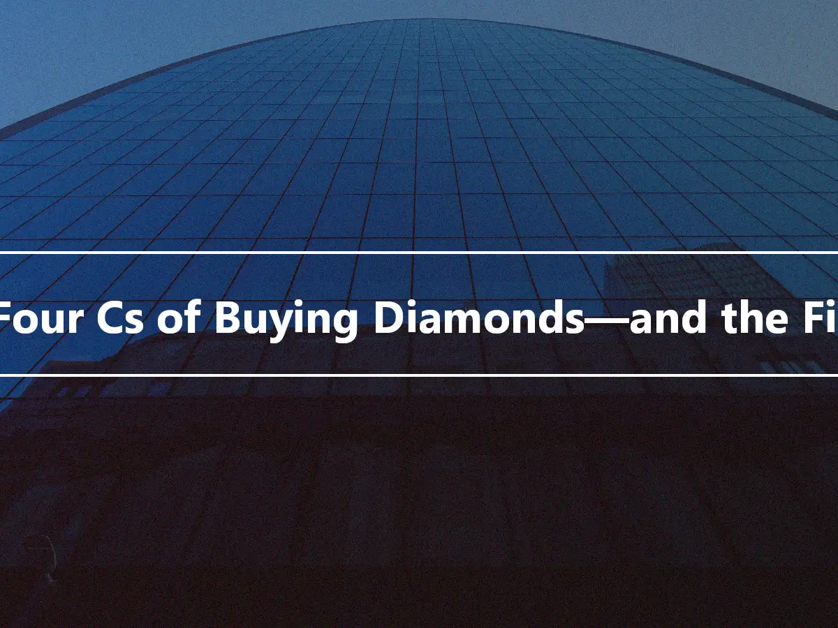 The Four Cs of Buying Diamonds—and the Fifth C