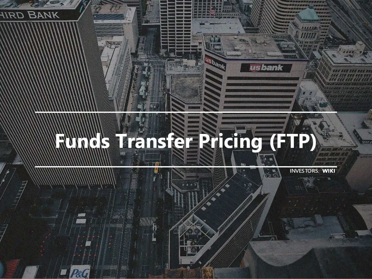 Funds Transfer Pricing (FTP)