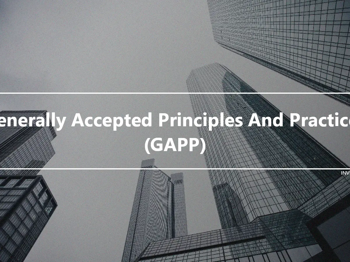 Generally Accepted Principles And Practices (GAPP)