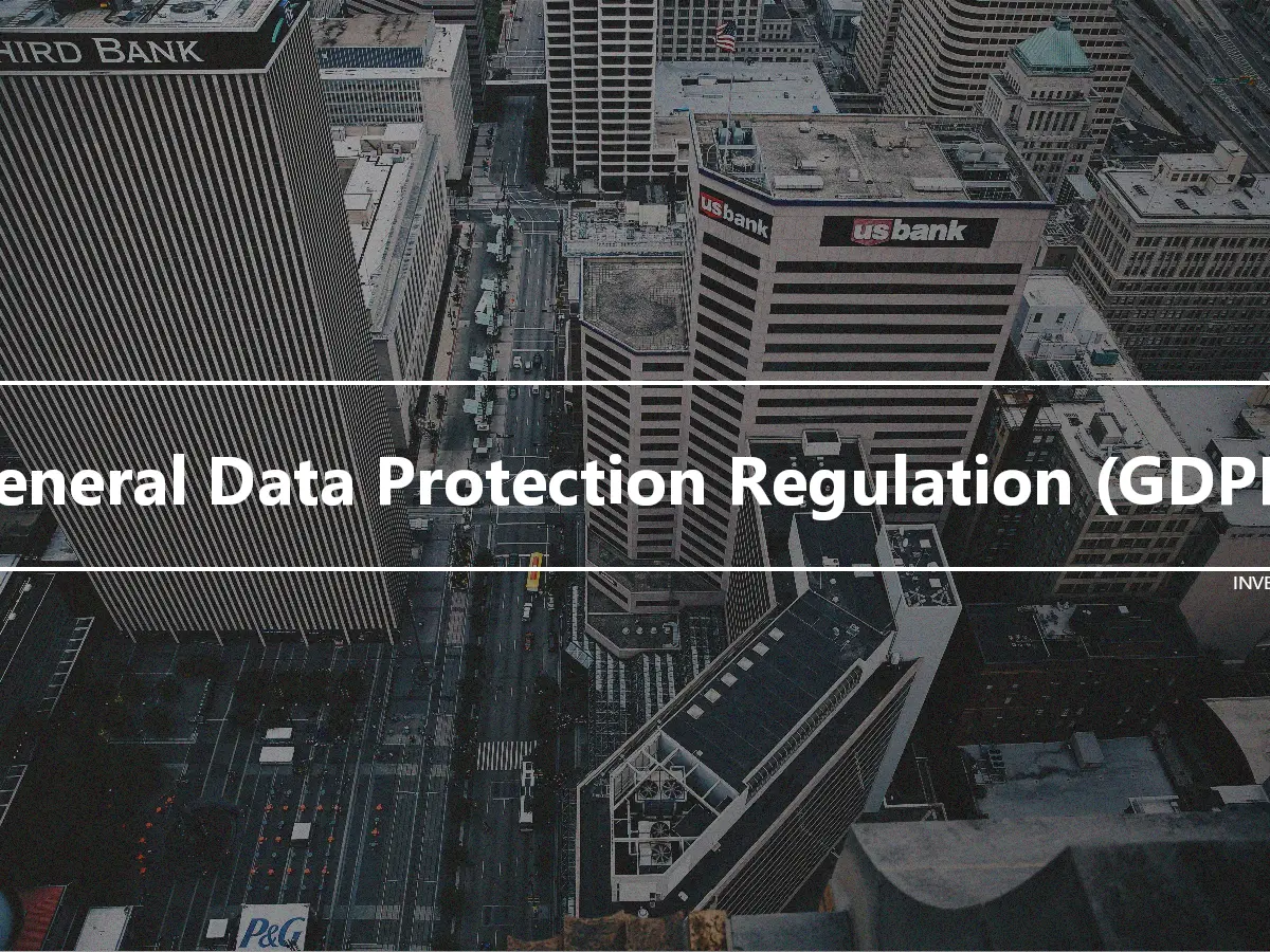 General Data Protection Regulation (GDPR)