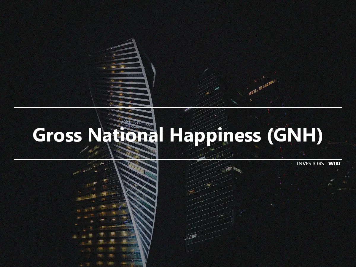 Gross National Happiness (GNH)