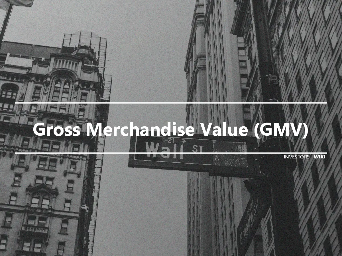 Gross Merchandise Value (GMV)