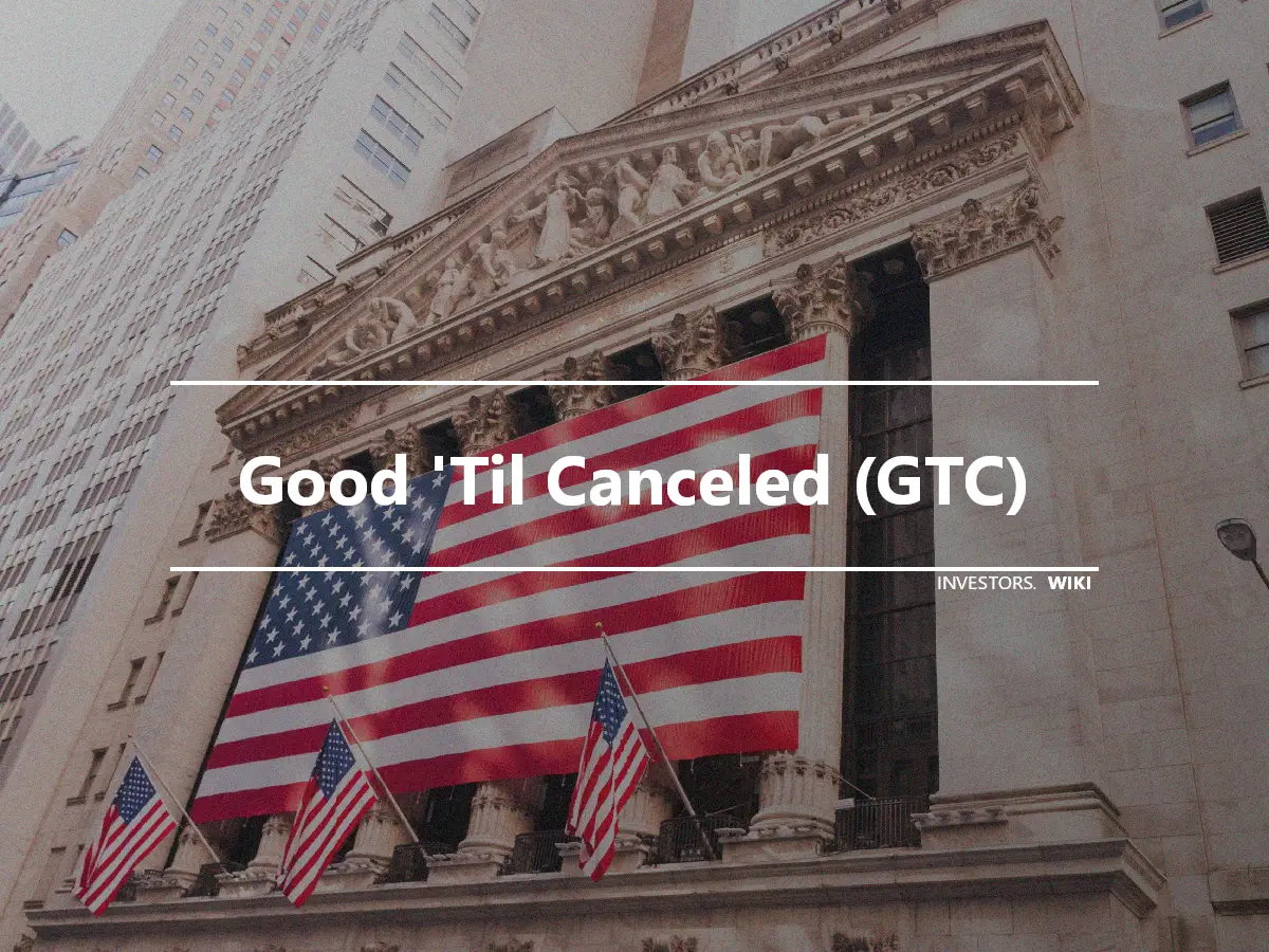 Good 'Til Canceled (GTC)