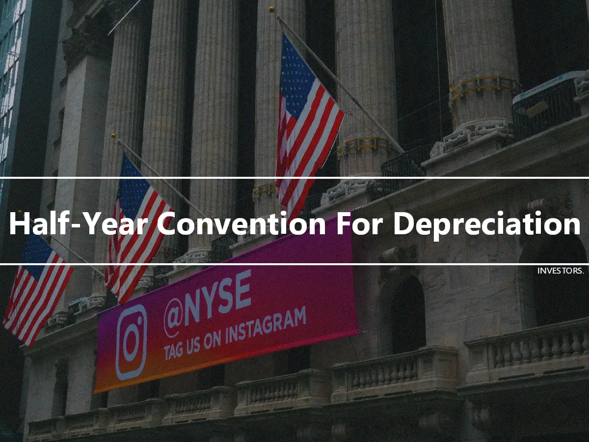 Half-Year Convention For Depreciation