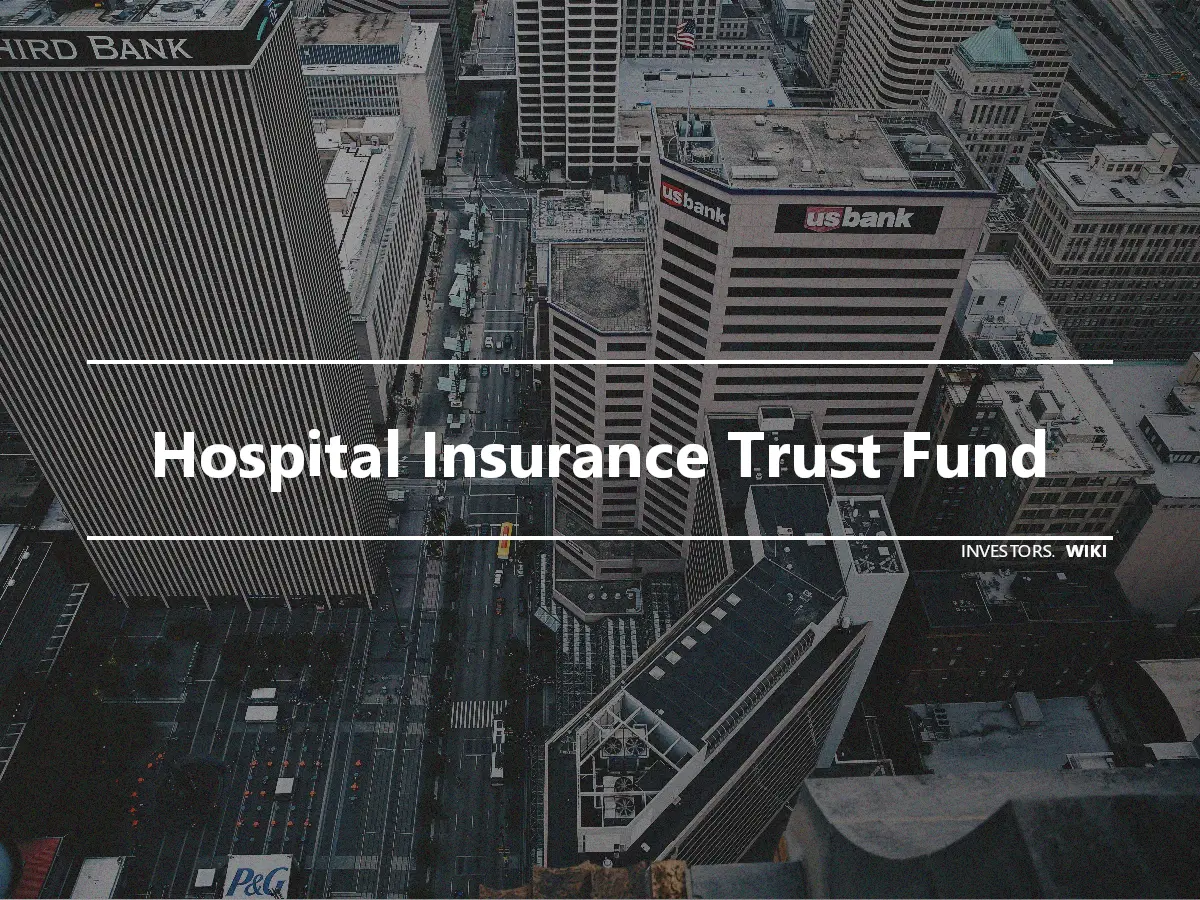 Hospital Insurance Trust Fund