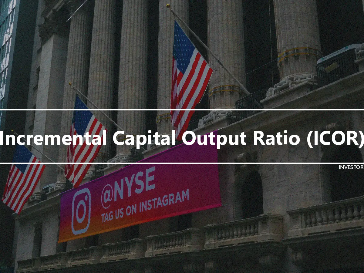 Incremental Capital Output Ratio (ICOR)