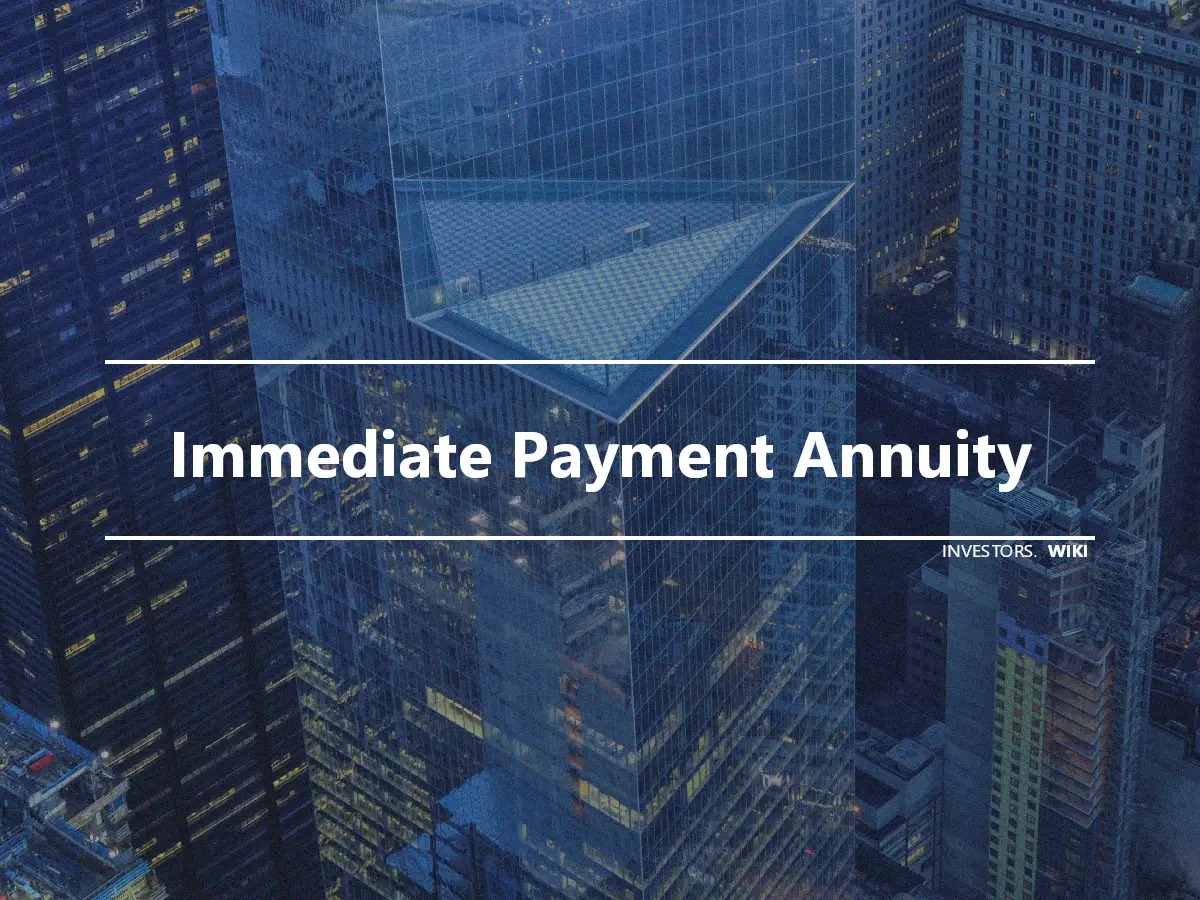 Immediate Payment Annuity