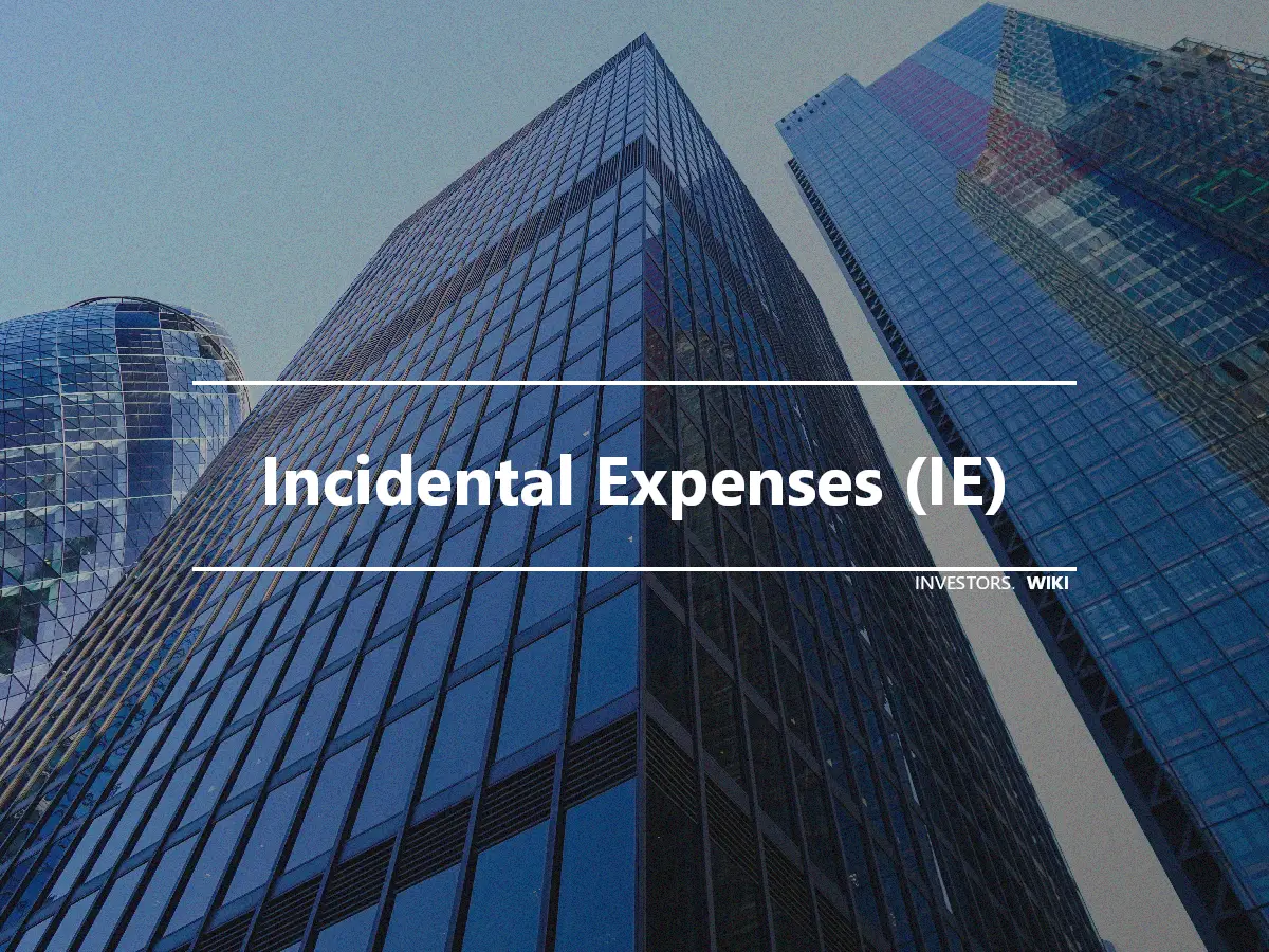 Incidental Expenses (IE)
