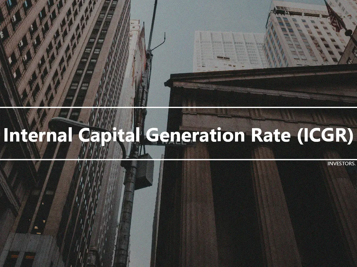 Internal Capital Generation Rate (ICGR)