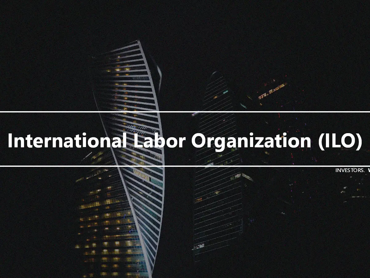 International Labor Organization (ILO)