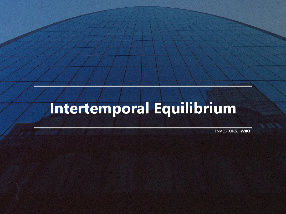 Intertemporal Equilibrium