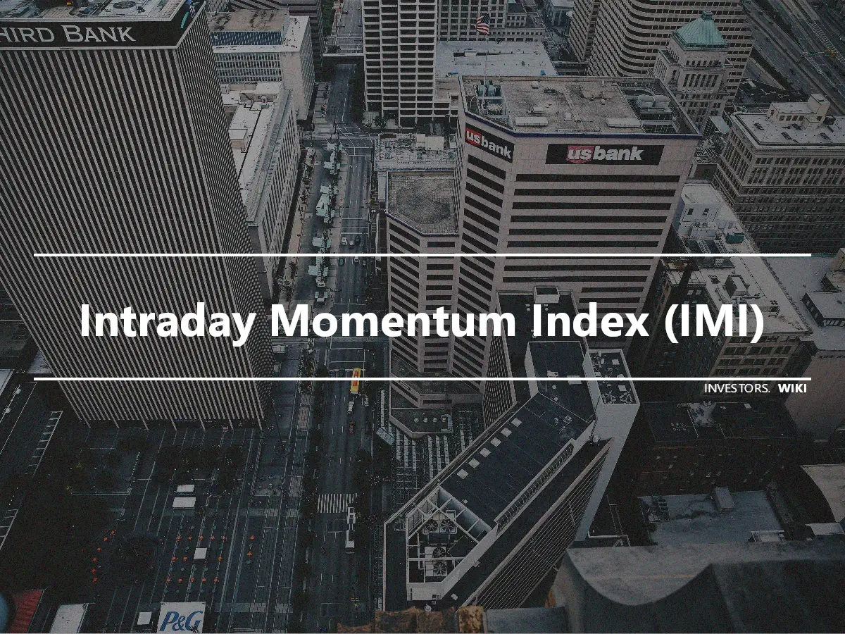 Intraday Momentum Index (IMI)