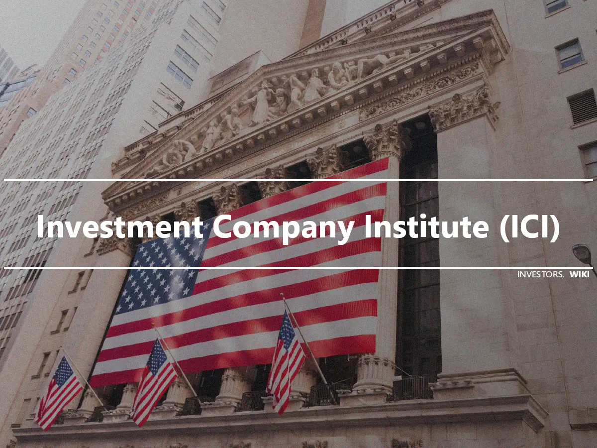 Investment Company Institute (ICI)