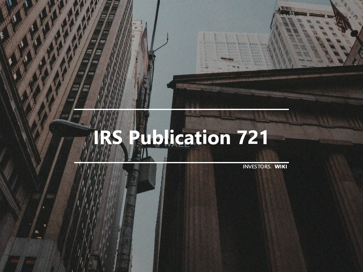 IRS Publication 721