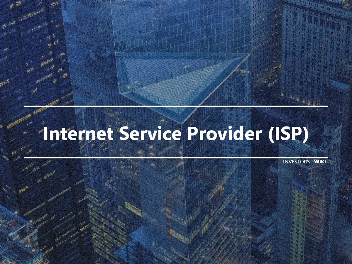 Internet Service Provider (ISP)