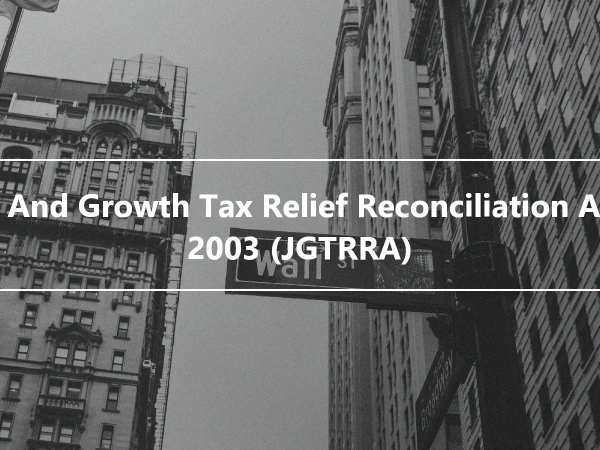 Jobs And Growth Tax Relief Reconciliation Act of 2003 (JGTRRA)