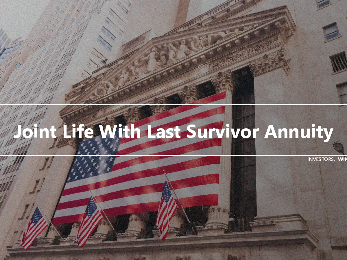 Joint Life With Last Survivor Annuity