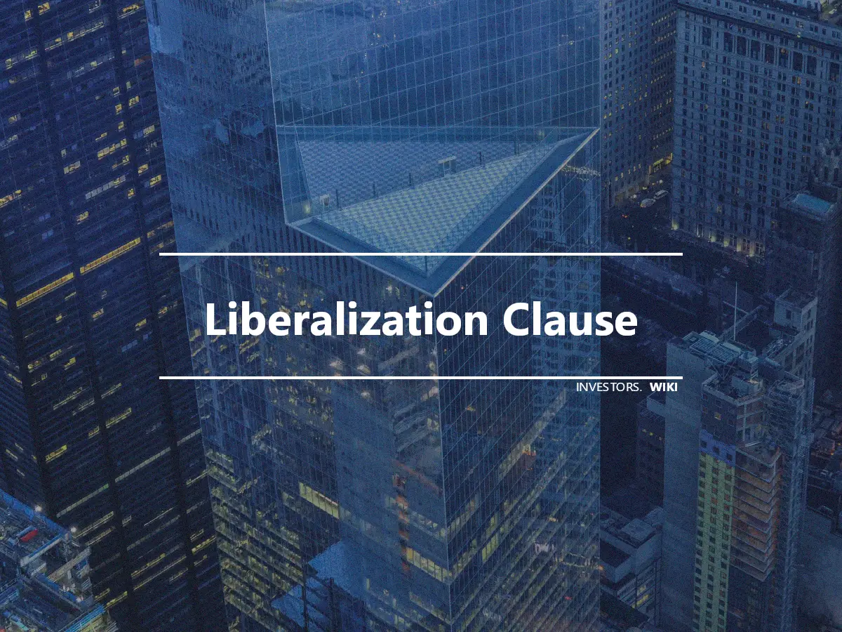 Liberalization Clause