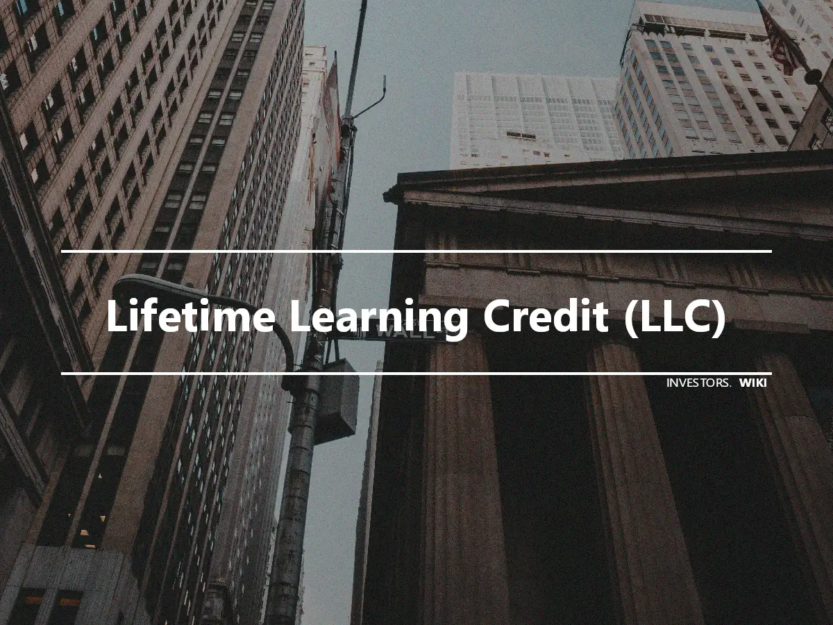 Lifetime Learning Credit (LLC)