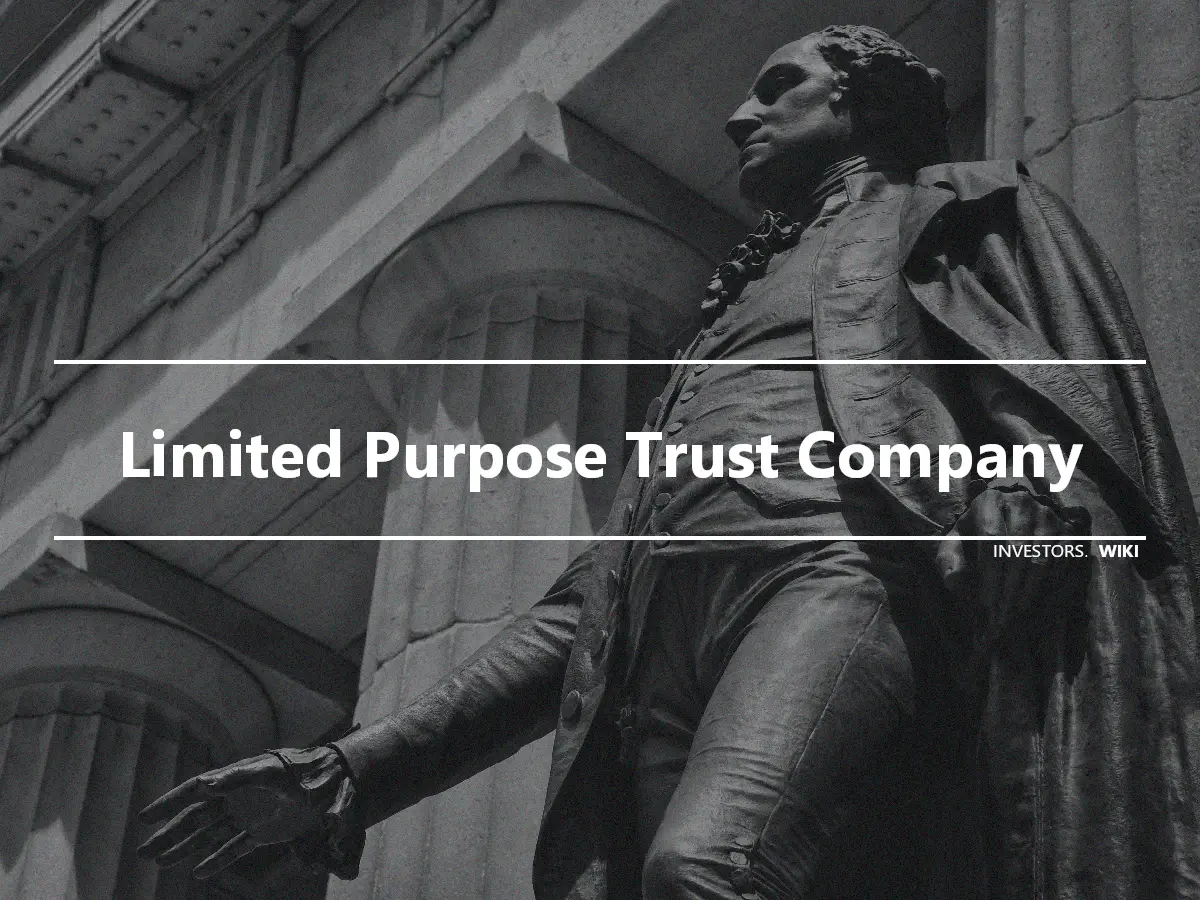 Limited Purpose Trust Company