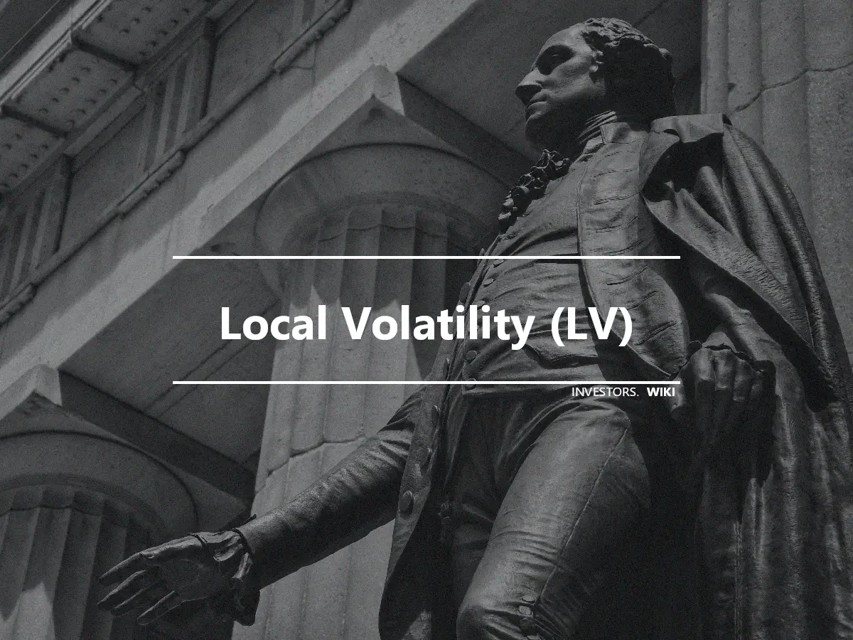 Local Volatility (LV)