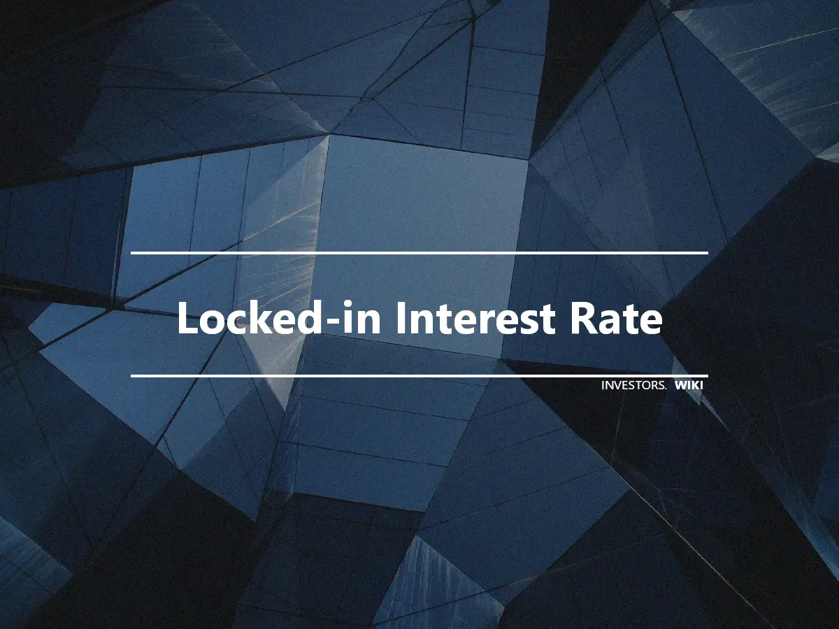 Locked-in Interest Rate