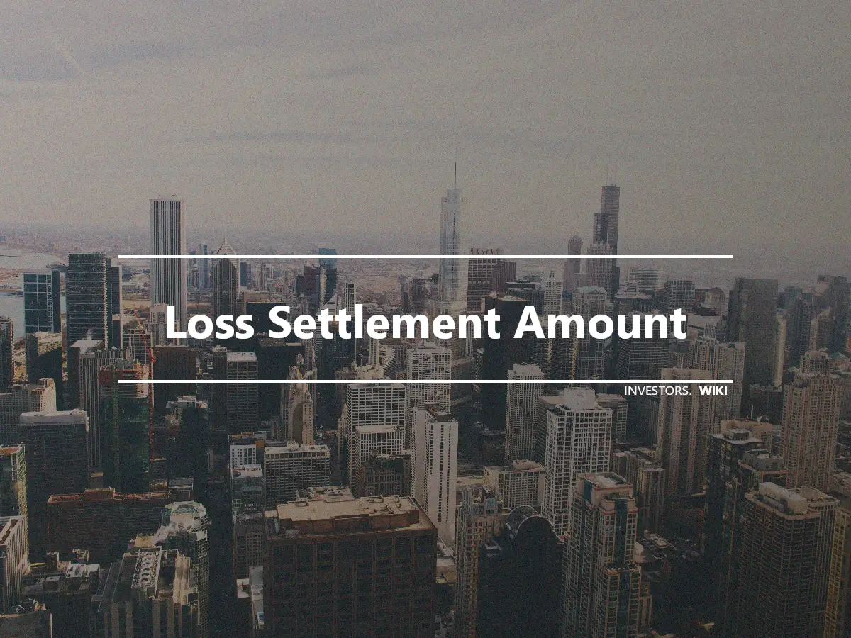Loss Settlement Amount