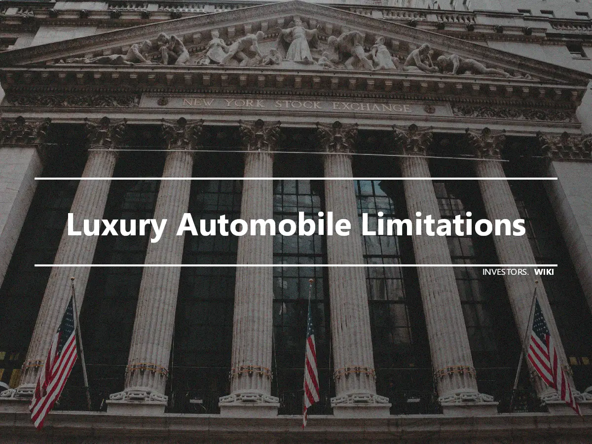Luxury Automobile Limitations