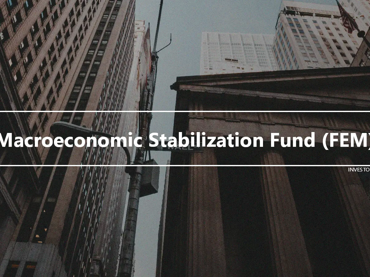 Macroeconomic Stabilization Fund (FEM)