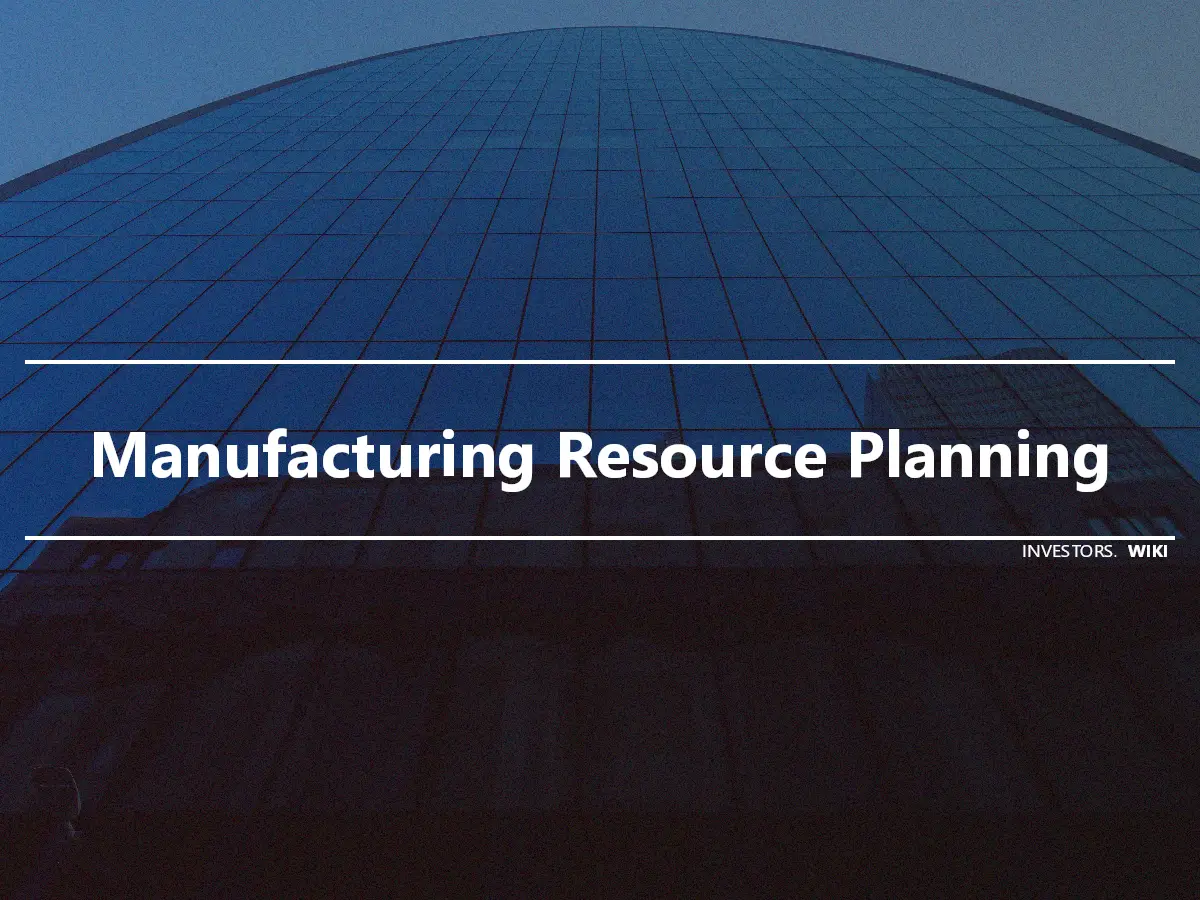 Manufacturing Resource Planning