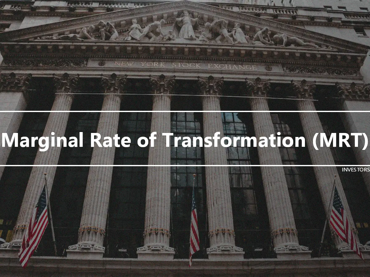 Marginal Rate of Transformation (MRT)