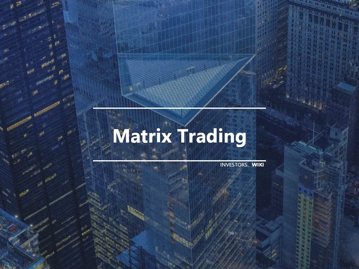 Matrix Trading