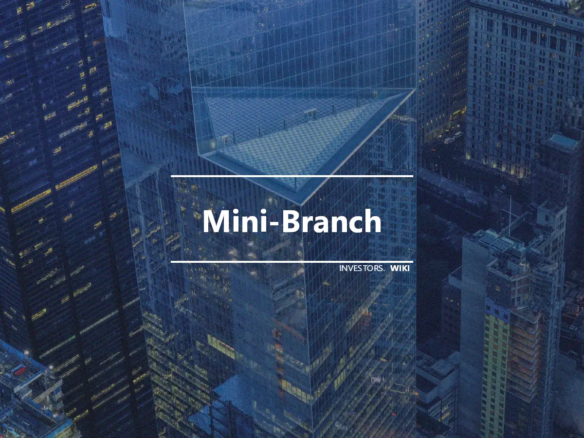Mini-Branch