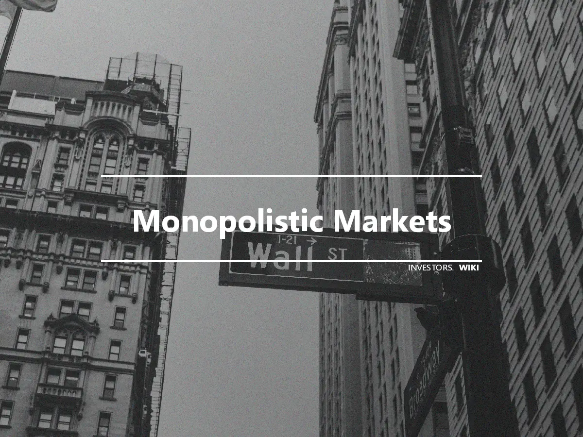 Monopolistic Markets