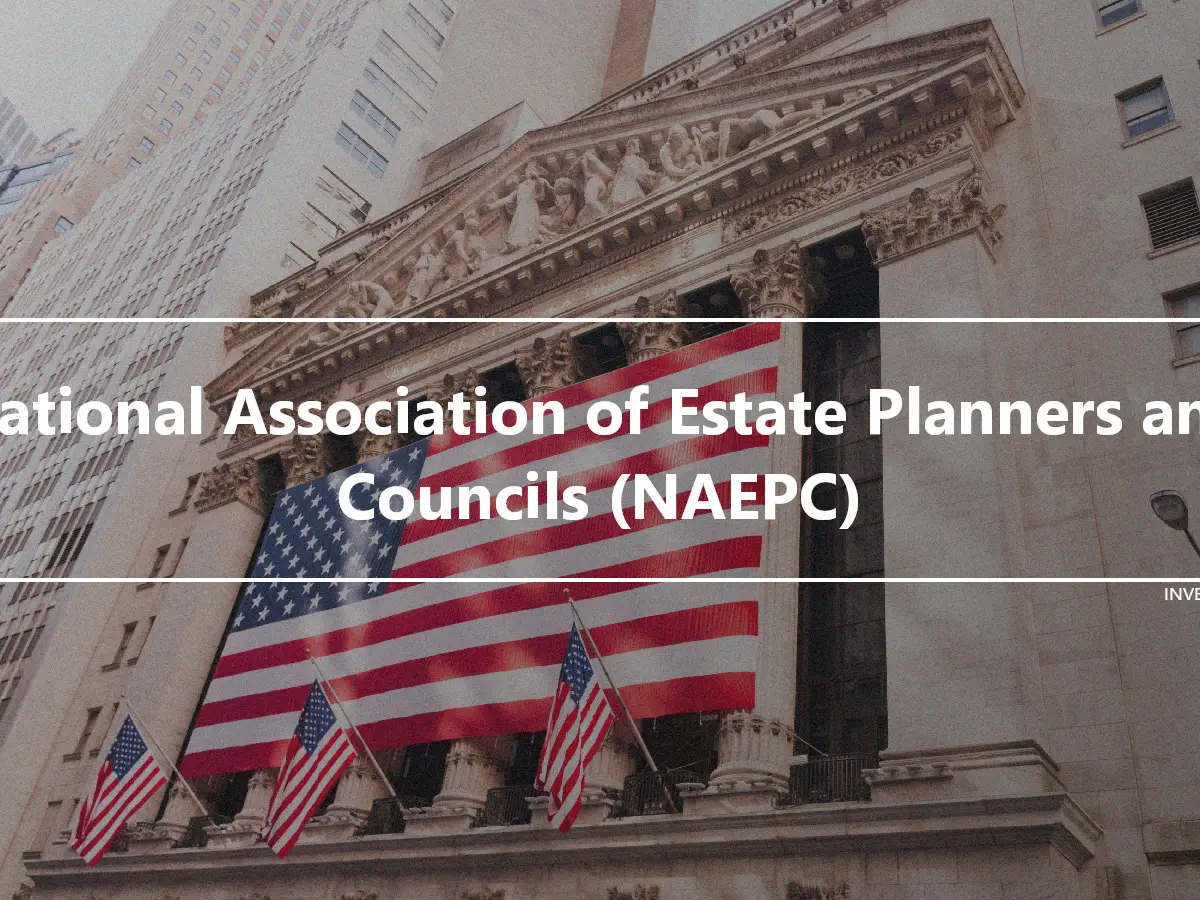 National Association of Estate Planners and Councils (NAEPC)