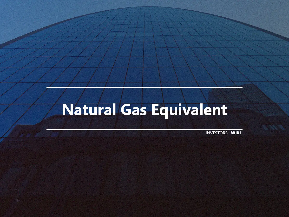 Natural Gas Equivalent