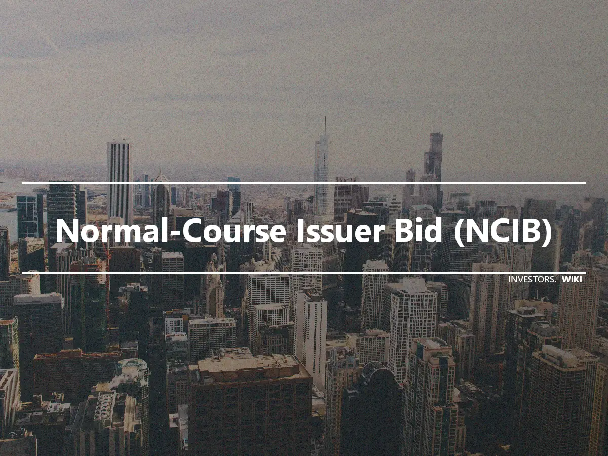 Normal-Course Issuer Bid (NCIB)