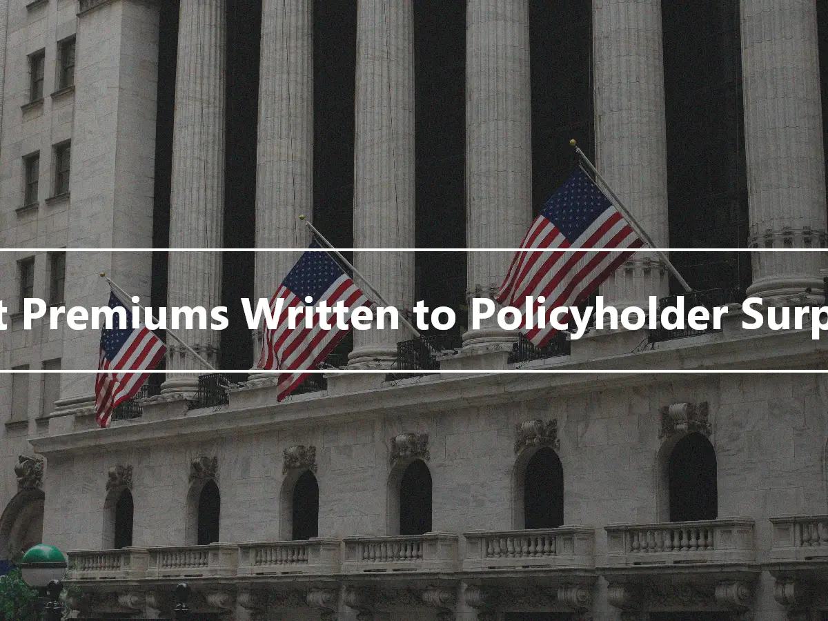 Net Premiums Written to Policyholder Surplus