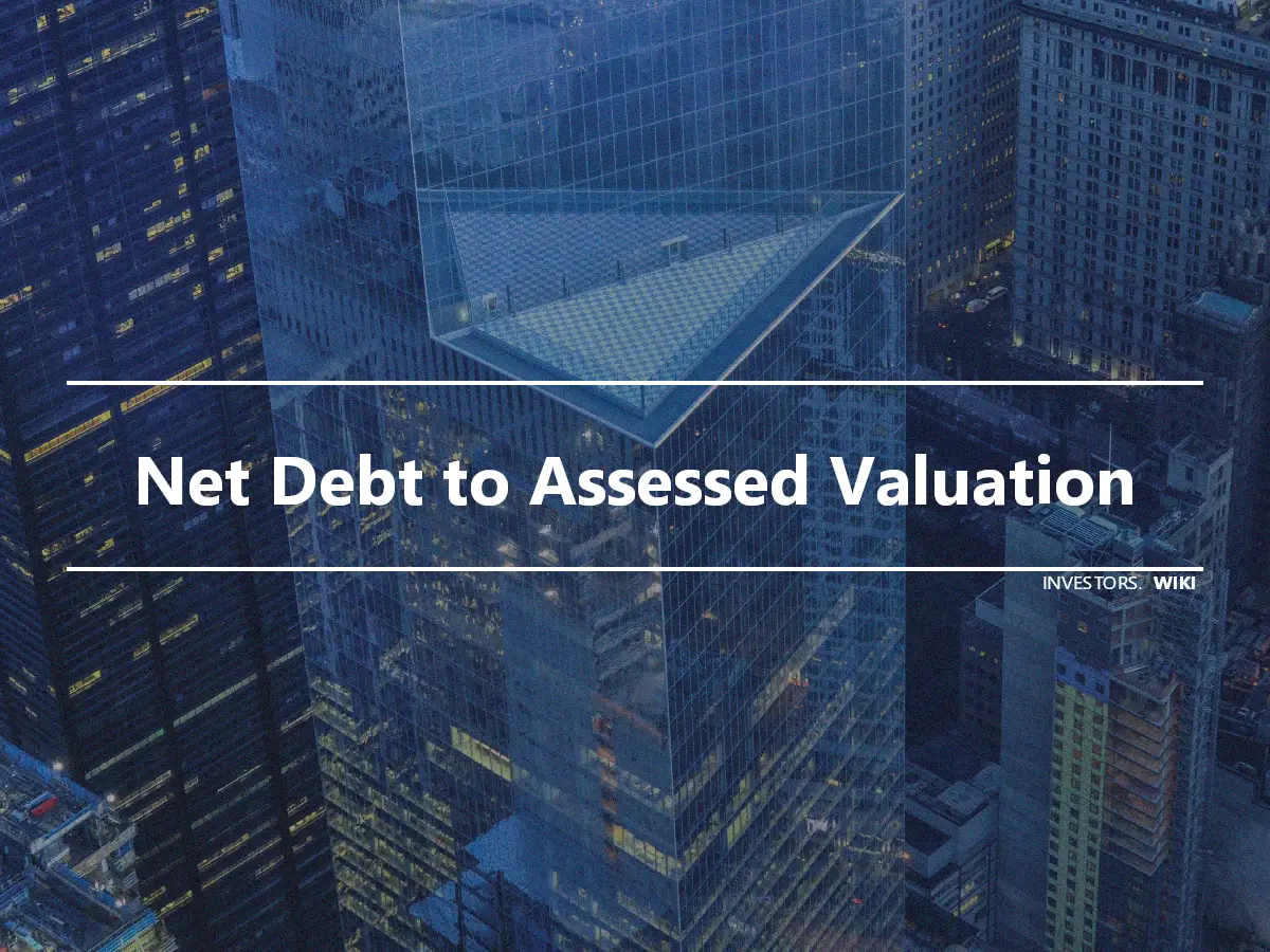 Net Debt to Assessed Valuation