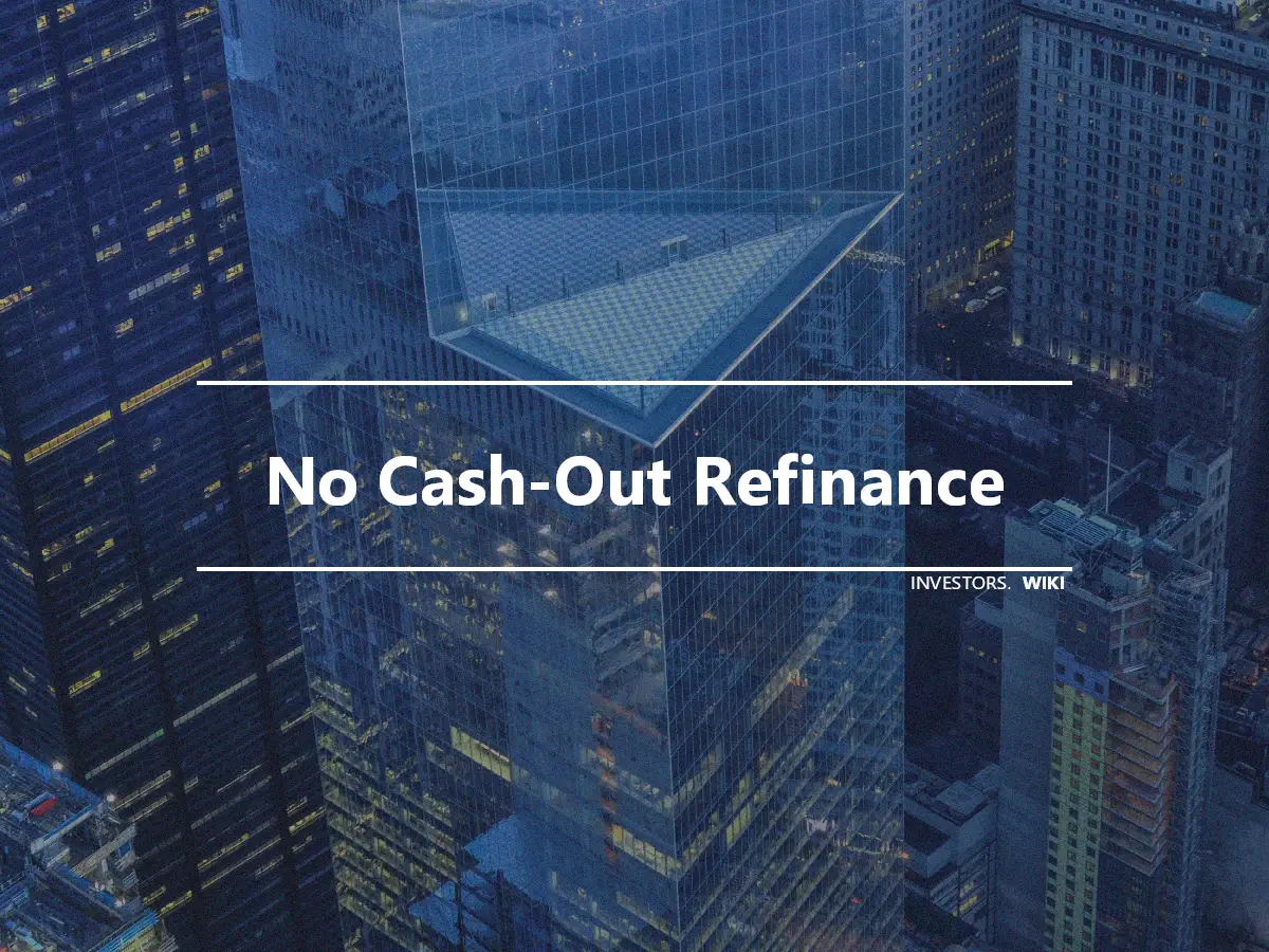 No Cash-Out Refinance