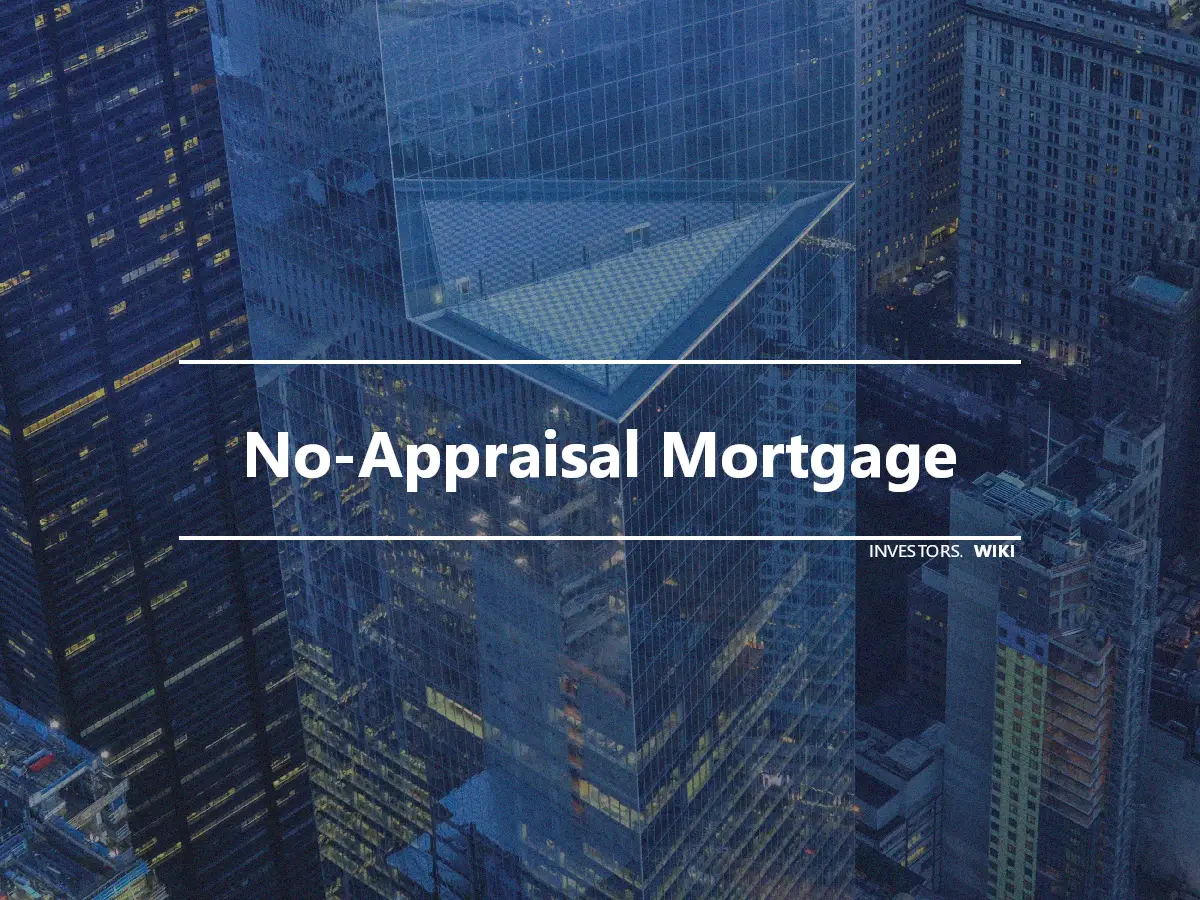 No-Appraisal Mortgage